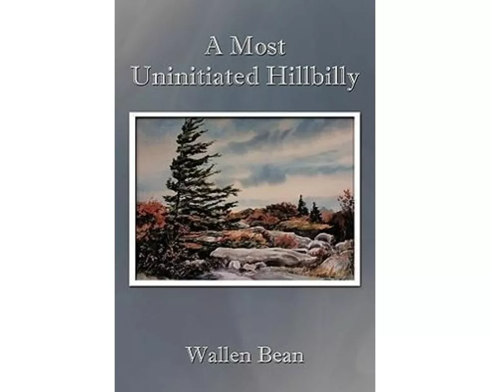 A Most Uninitiated Hillbilly
