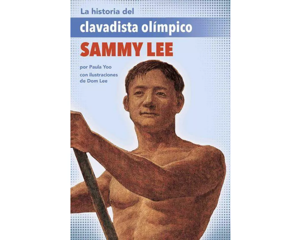 La Historia del Clavadista Olímpico Sammy Lee (the Story of Olympic Diver Sammy Lee)