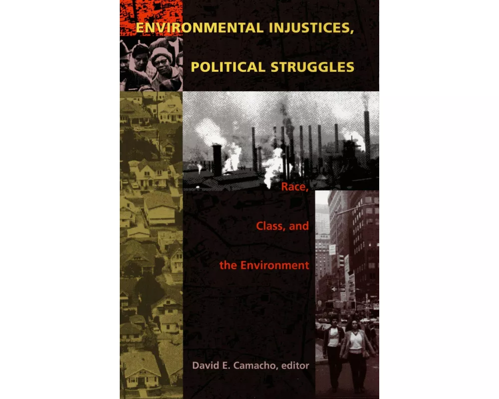 Environmental Injustices, Political Struggles