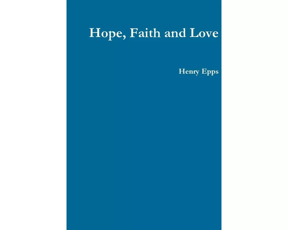 Hope, Faith and Love