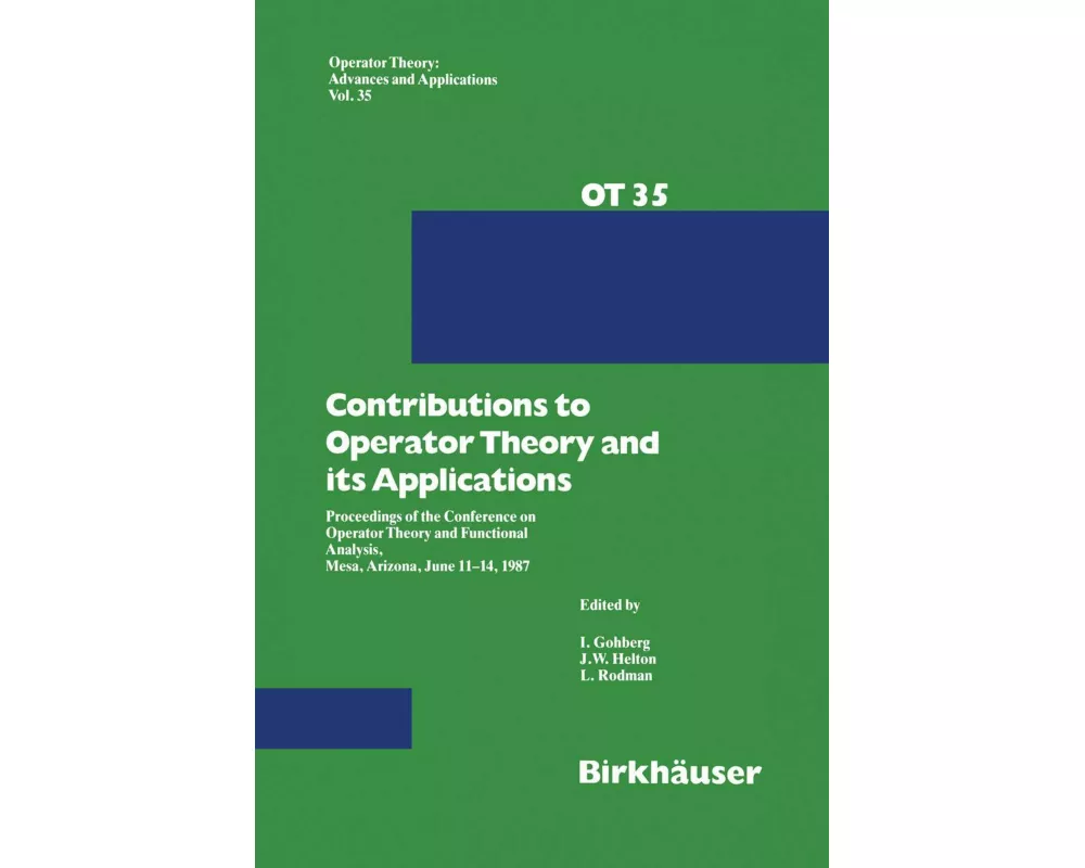 Contributions to Operator Theory and its Applications