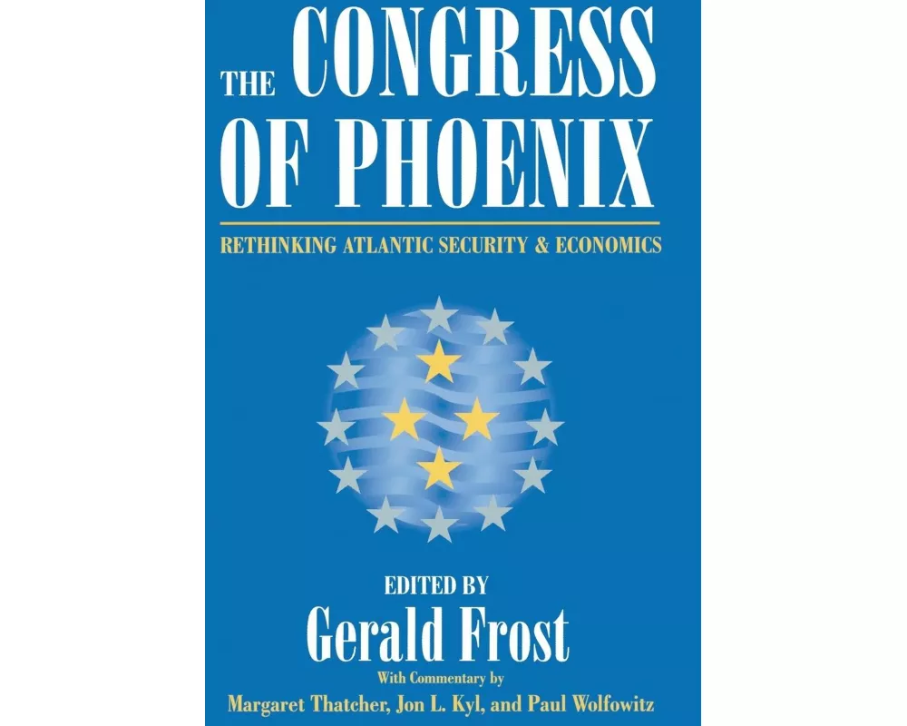 The Congress of Phoenix: Rethinking Atlantic Security and Economics