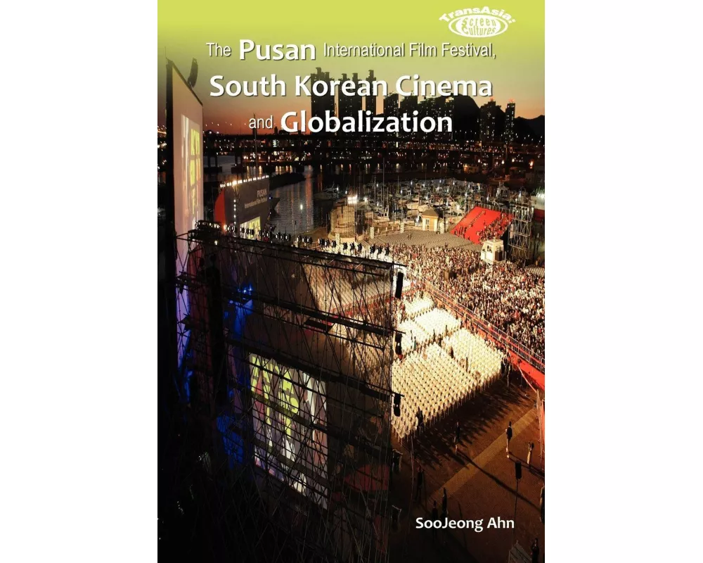 The Pusan International Film Festival, South Korean Cinema and Globalization