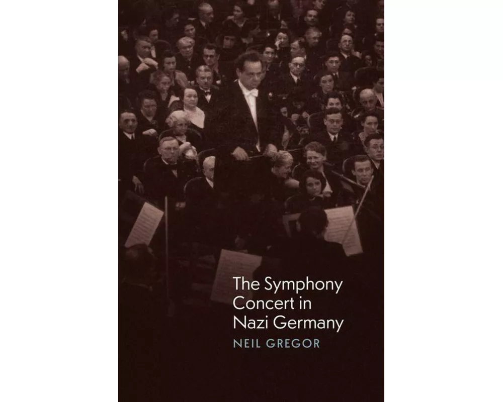 The Symphony Concert in Nazi Germany