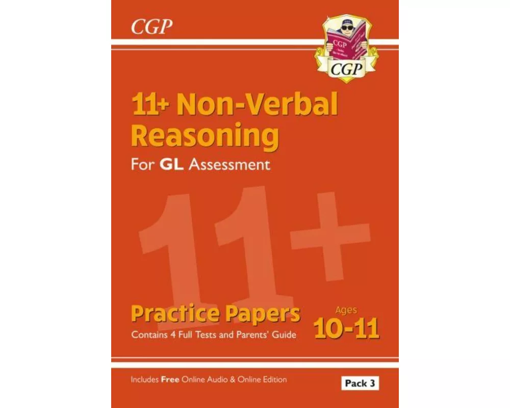 11+ GL Non-Verbal Reasoning Practice Papers: Ages 10-11 Pack 3 (inc Parents' Guide & Online Edition)