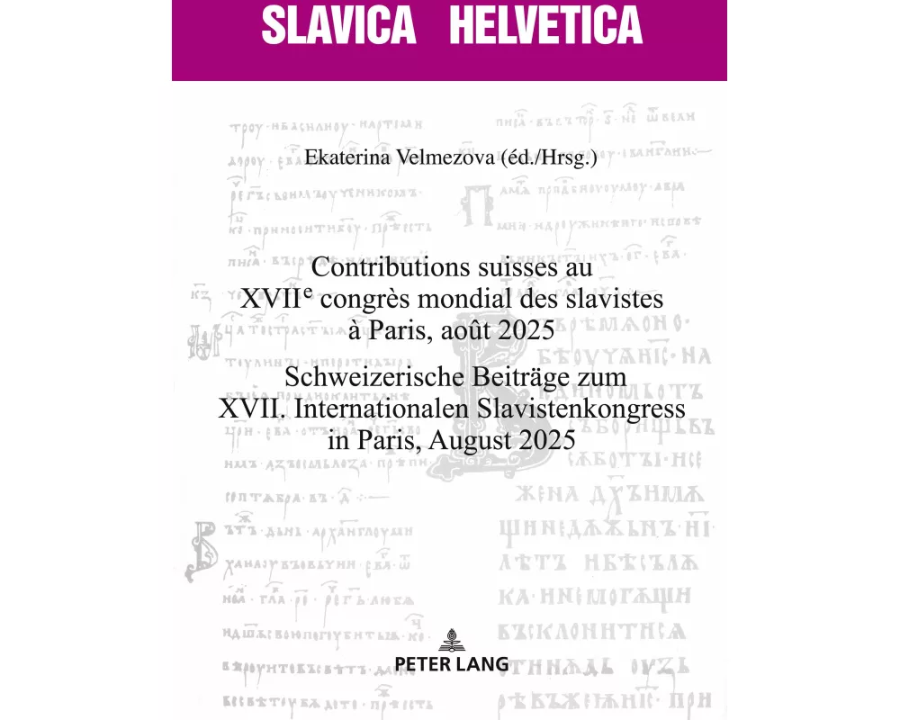 Contributions suisses au XVIIe congrès mondial des slavistes à Paris, août 2025. Schweizerische Beiträge zum XVII. Internationalen Slavistenkongress i