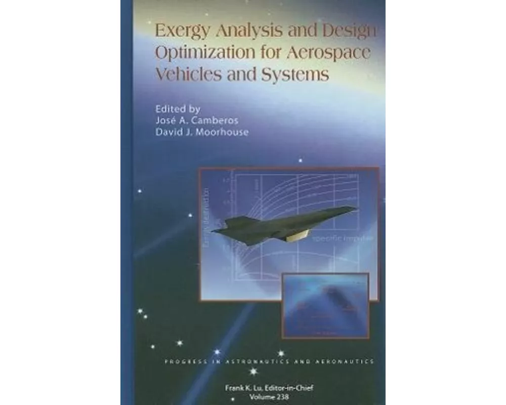 Exergy Analysis and Design Optimization for Aerospace Vehicles and Systems