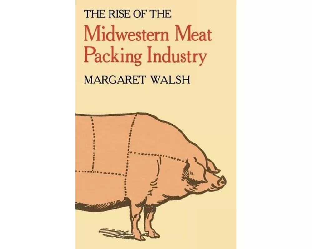 The Rise of the Midwestern Meat Packing Industry