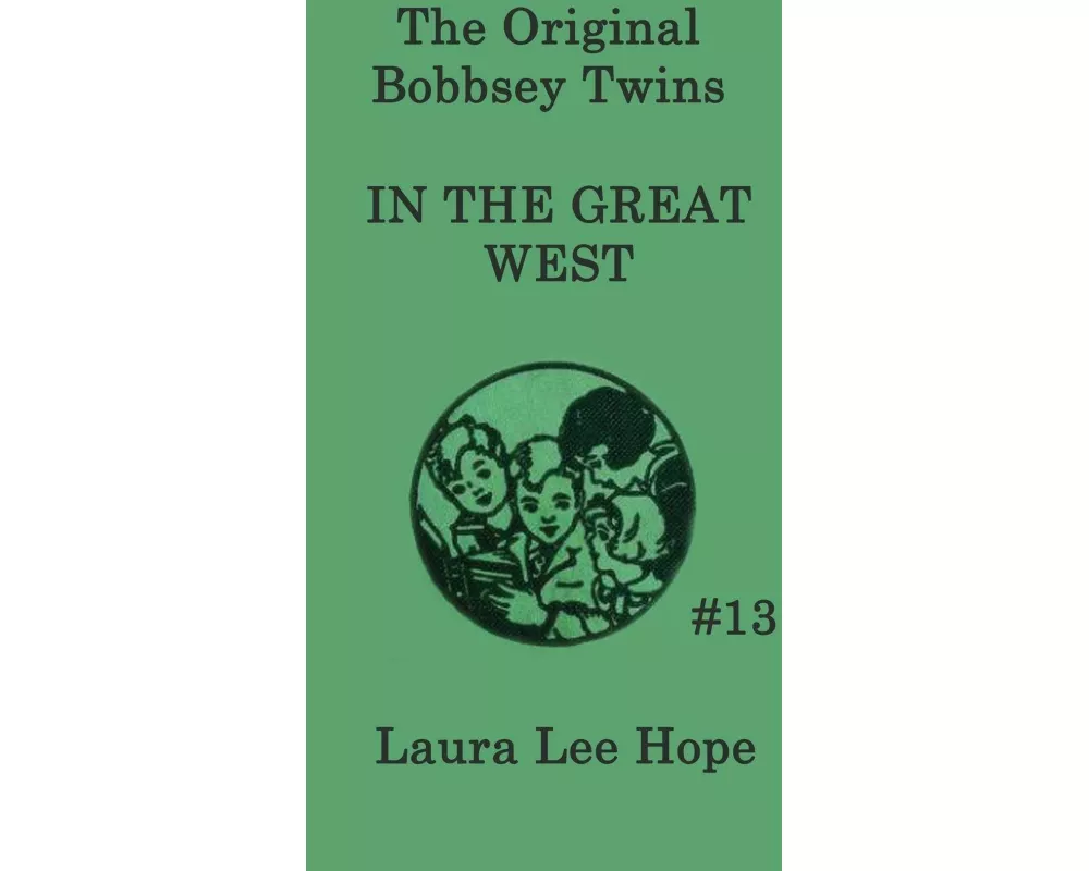 The Bobbsey Twins In the Great West - A Children's Adventure