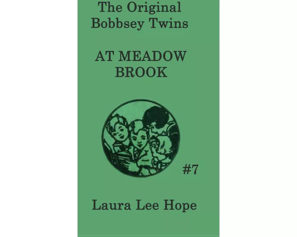 The Bobbsey Twins at Meadow Brook - A Classic Bobbsey Twins Adventure of Family and Discovery