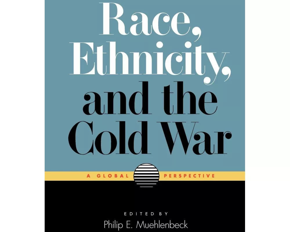 Race, Ethnicity, and the Cold War
