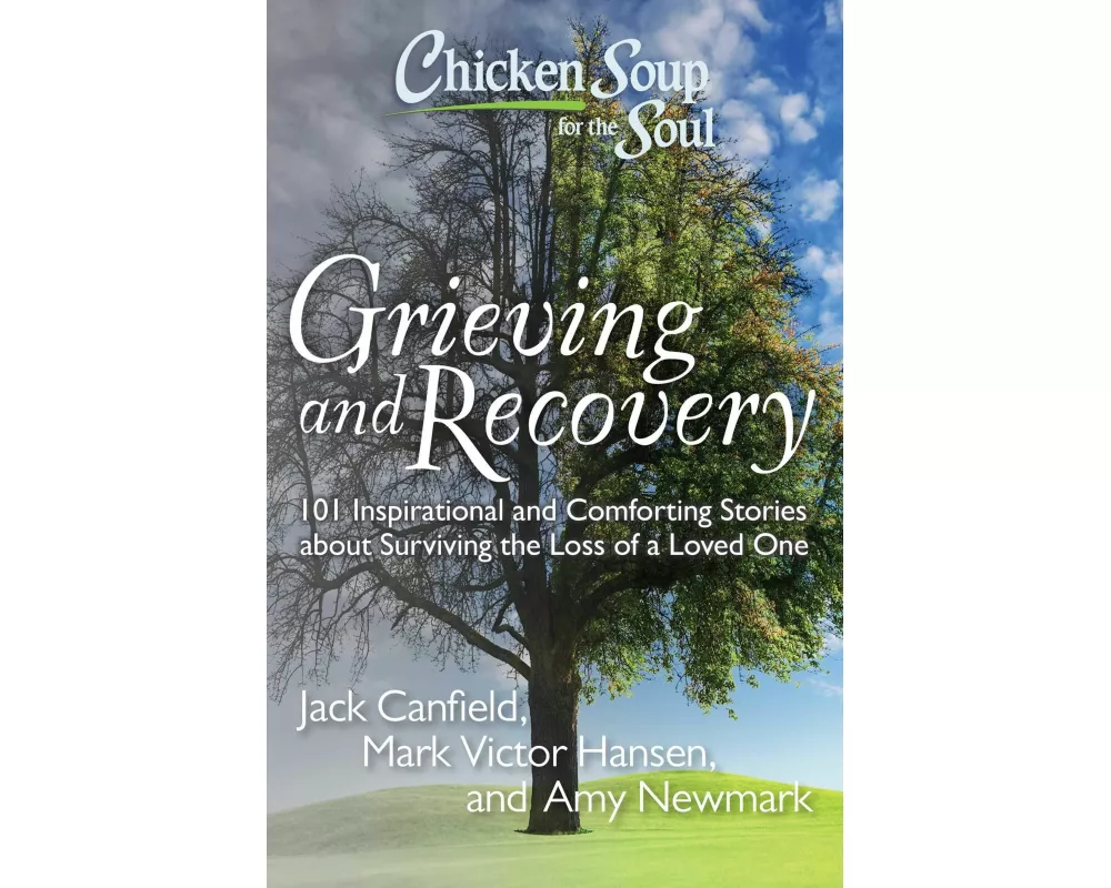 Chicken Soup for the Soul: Grieving and Recovery
