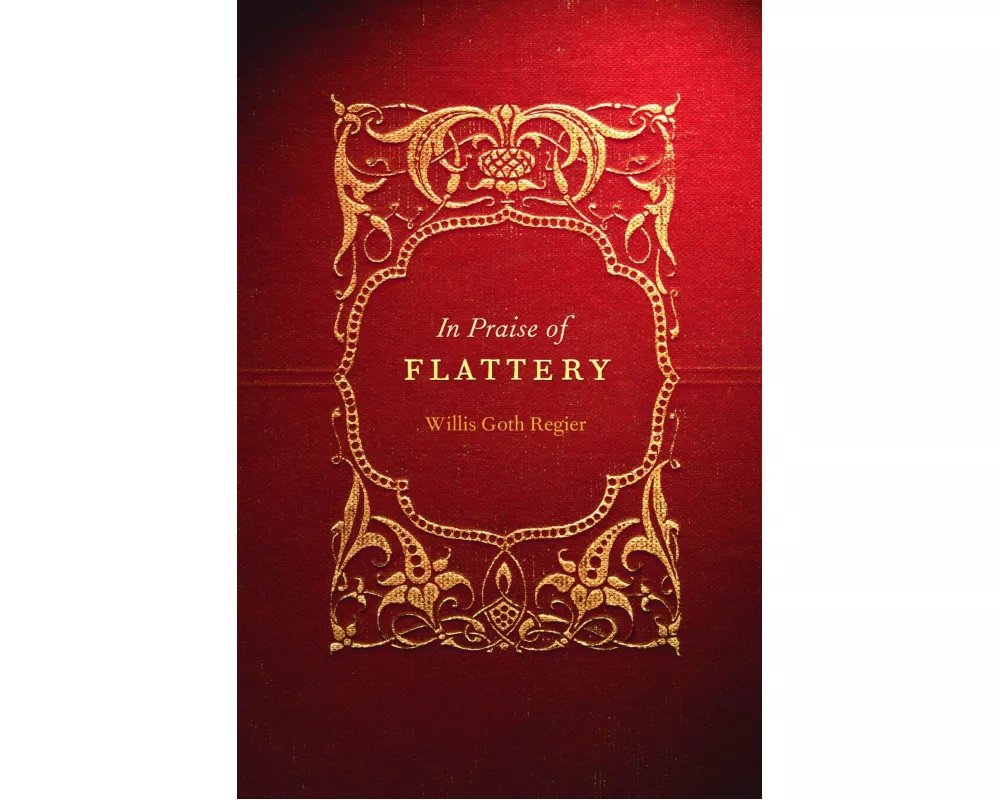 In Praise of Flattery