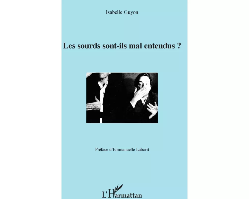 Les sourds sont-ils mal entendus ?