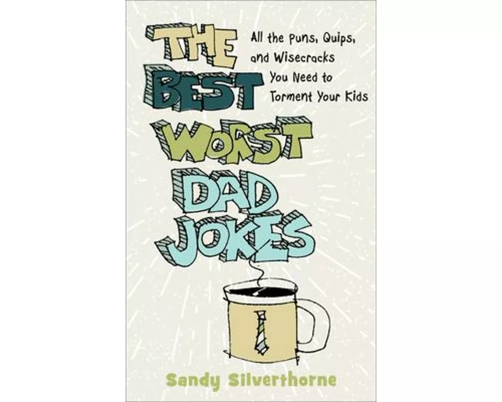 The Best Worst Dad Jokes