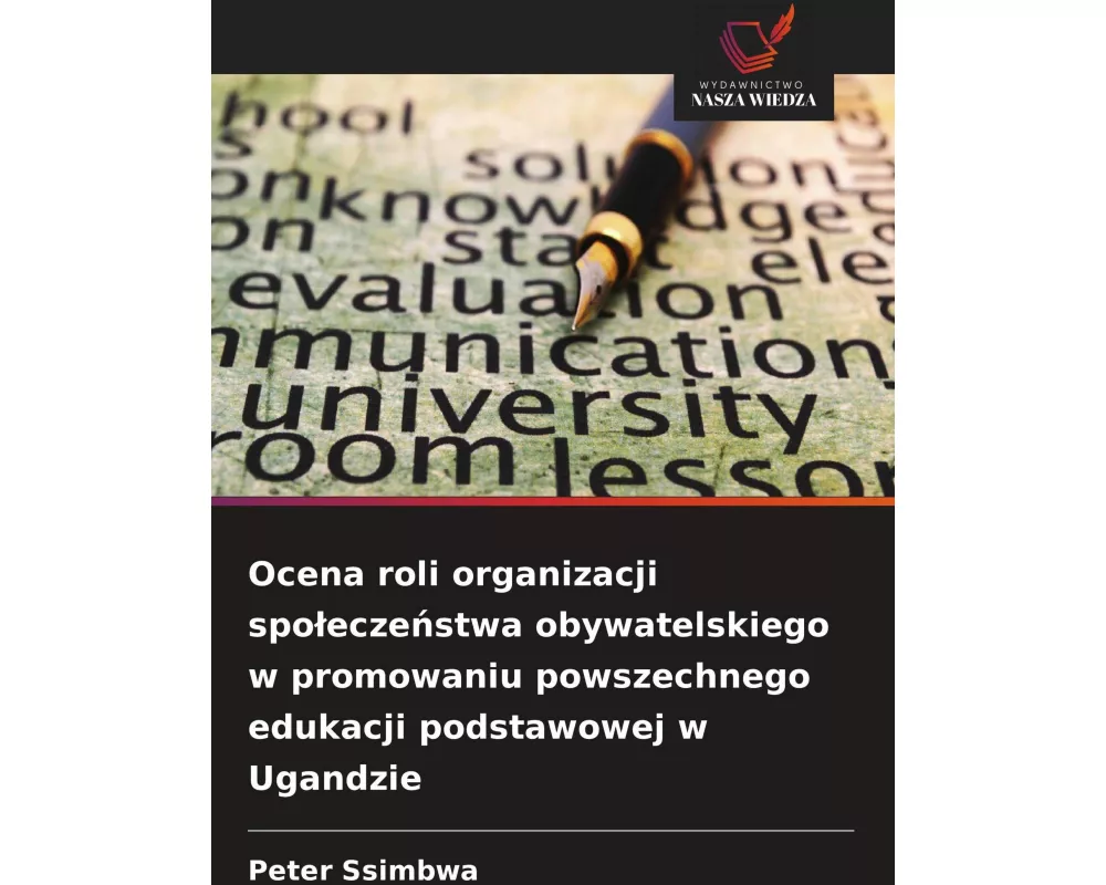 Ocena roli organizacji spo¿ecze¿stwa obywatelskiego w promowaniu powszechnego edukacji podstawowej w Ugandzie