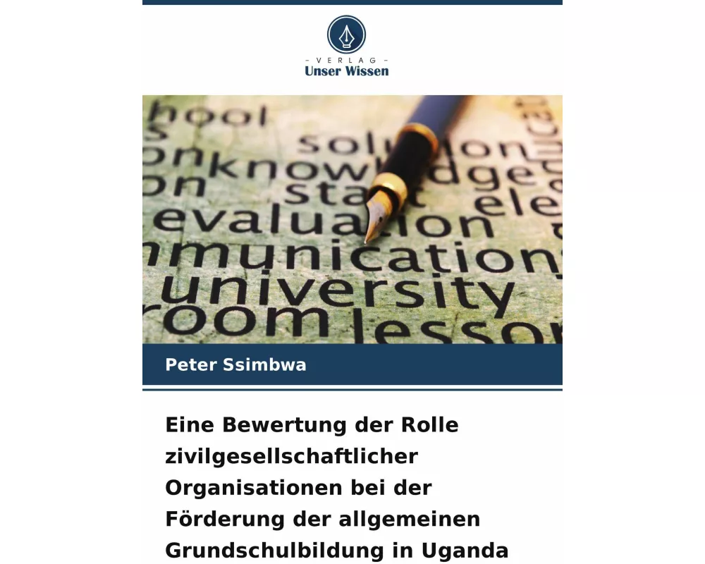 Eine Bewertung der Rolle zivilgesellschaftlicher Organisationen bei der Förderung der allgemeinen Grundschulbildung in Uganda