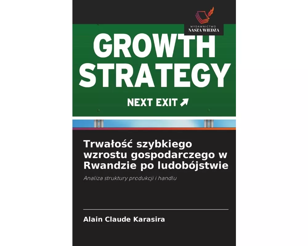 Trwa¿o¿¿ szybkiego wzrostu gospodarczego w Rwandzie po ludobójstwie