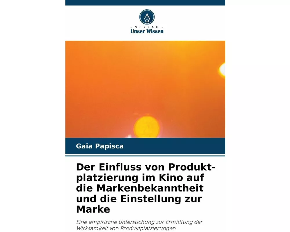 Der Einfluss von Produkt-platzierung im Kino auf die Markenbekanntheit und die Einstellung zur Marke