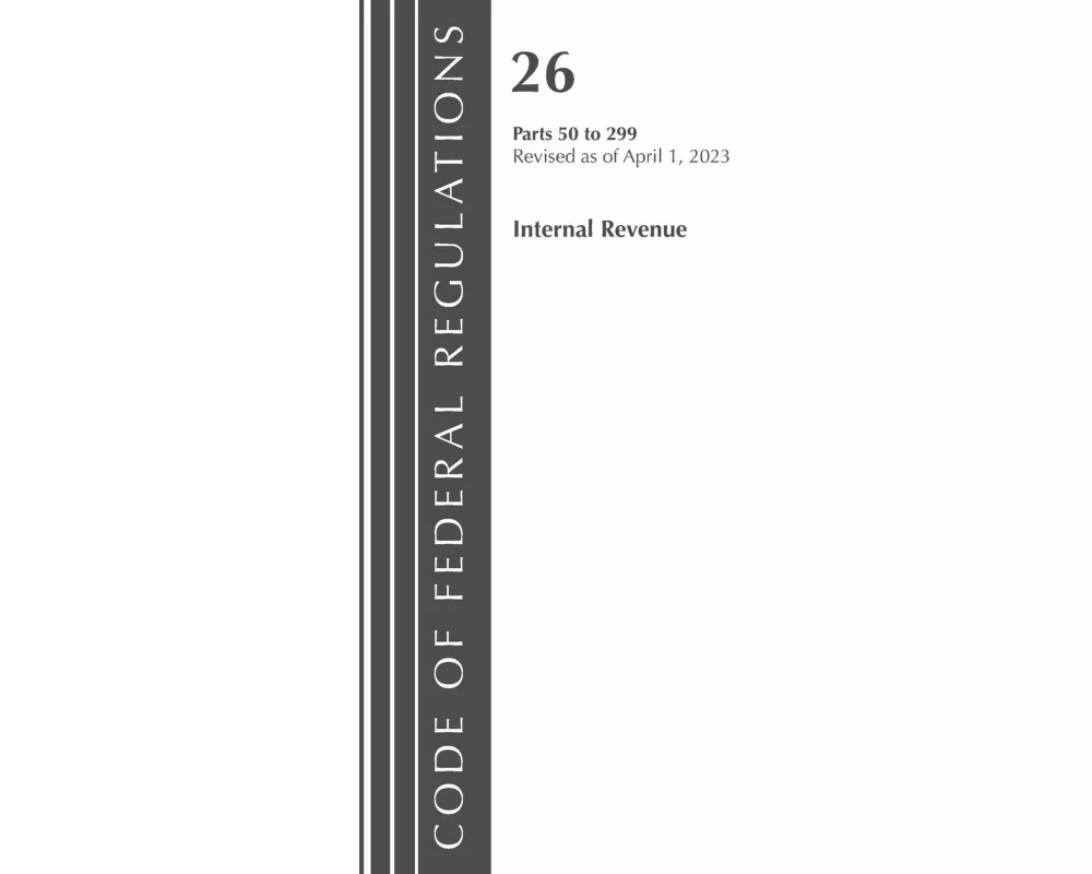 Code of Federal Regulations, Title 26 Internal Revenue 50-299, 2023