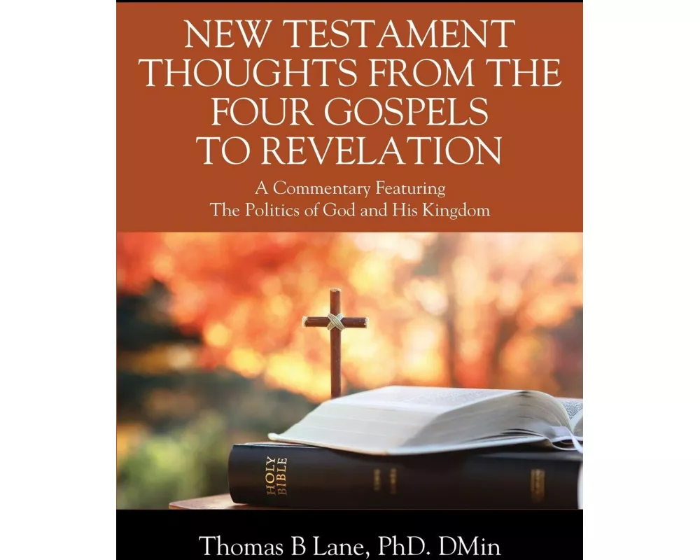New Testament Thoughts From The Four Gospels To Revelation