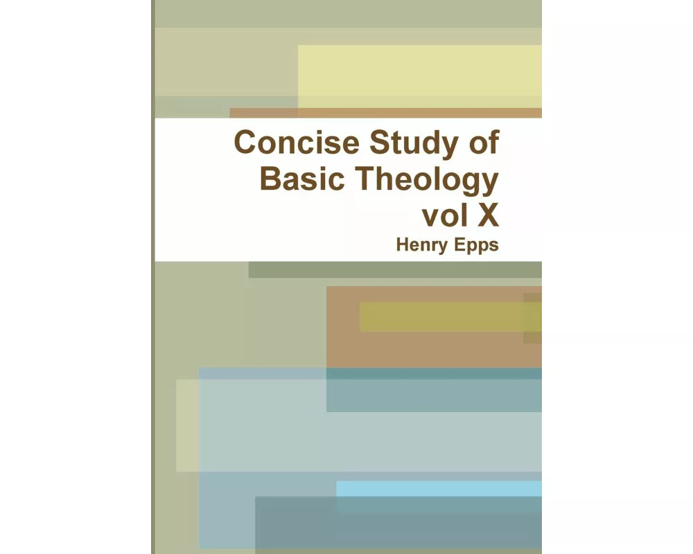 Concise Study of Basic Theology vol X