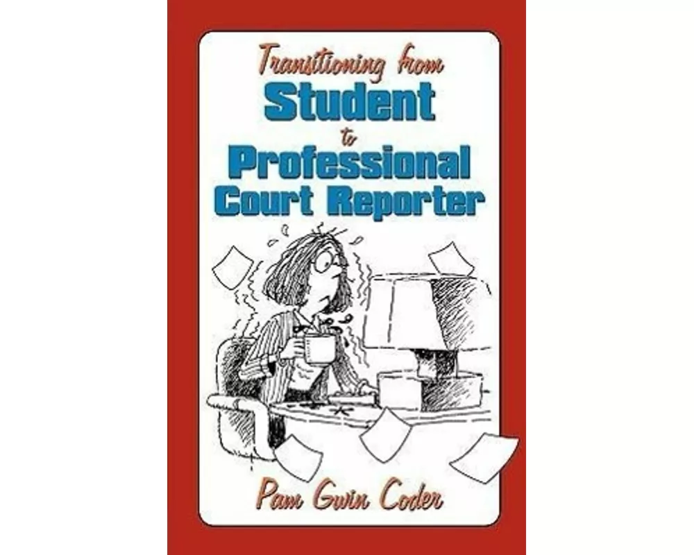Transitioning from Student to Professional Court Reporter