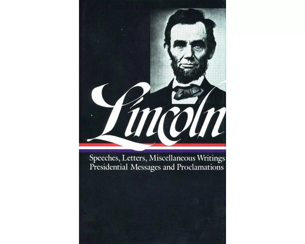 Abraham Lincoln: Speeches and Writings Vol. 2 1859-1865 (Loa #46)