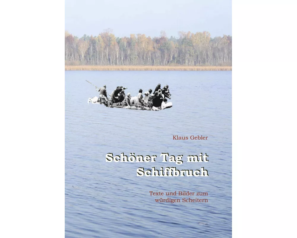 Schöner Tag mit Schiffbruch