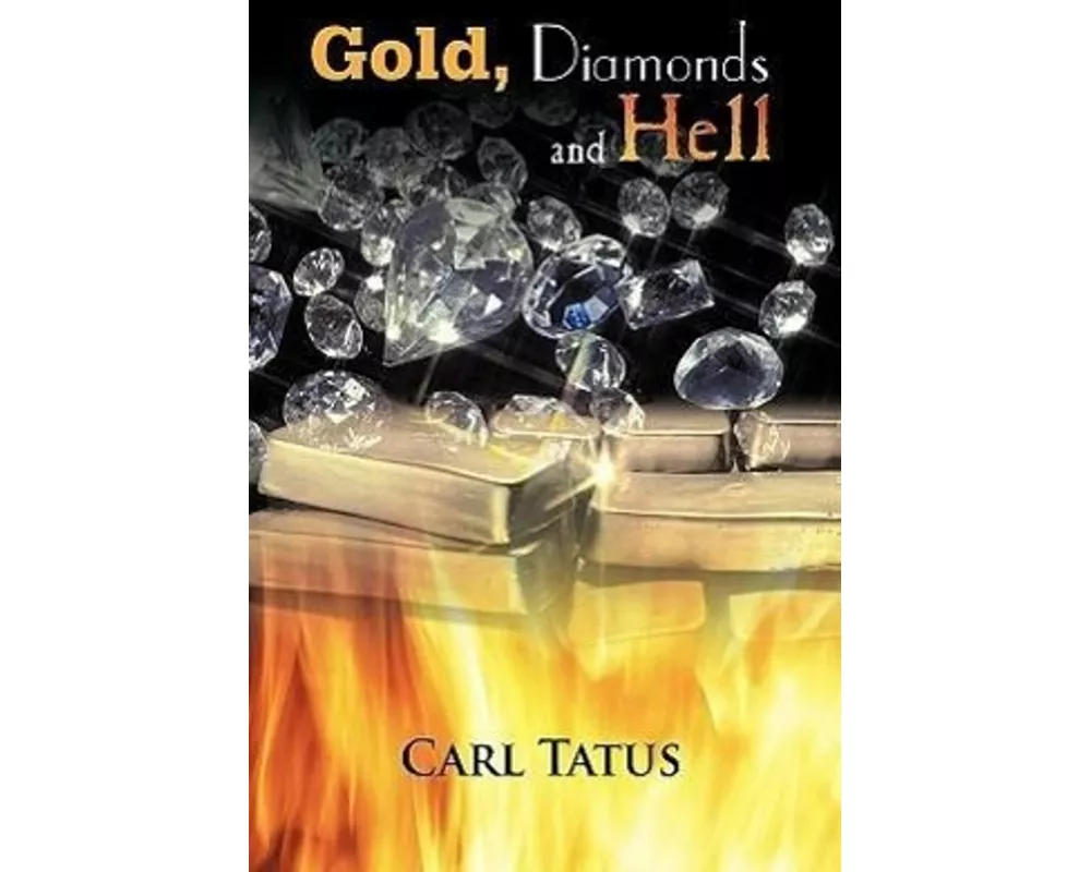 Gold, Diamonds and Hell