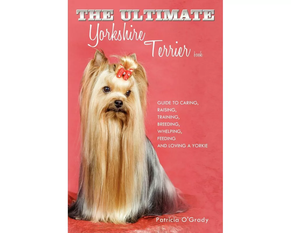 The Ultimate Yorkshire Terrier Book