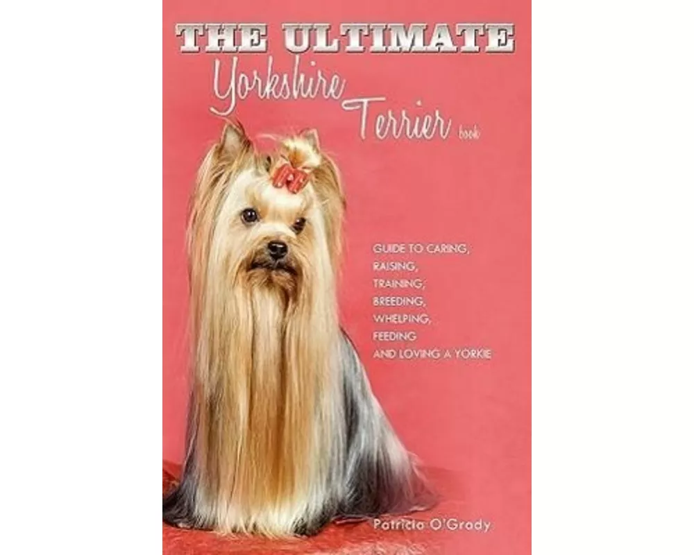 The Ultimate Yorkshire Terrier Book