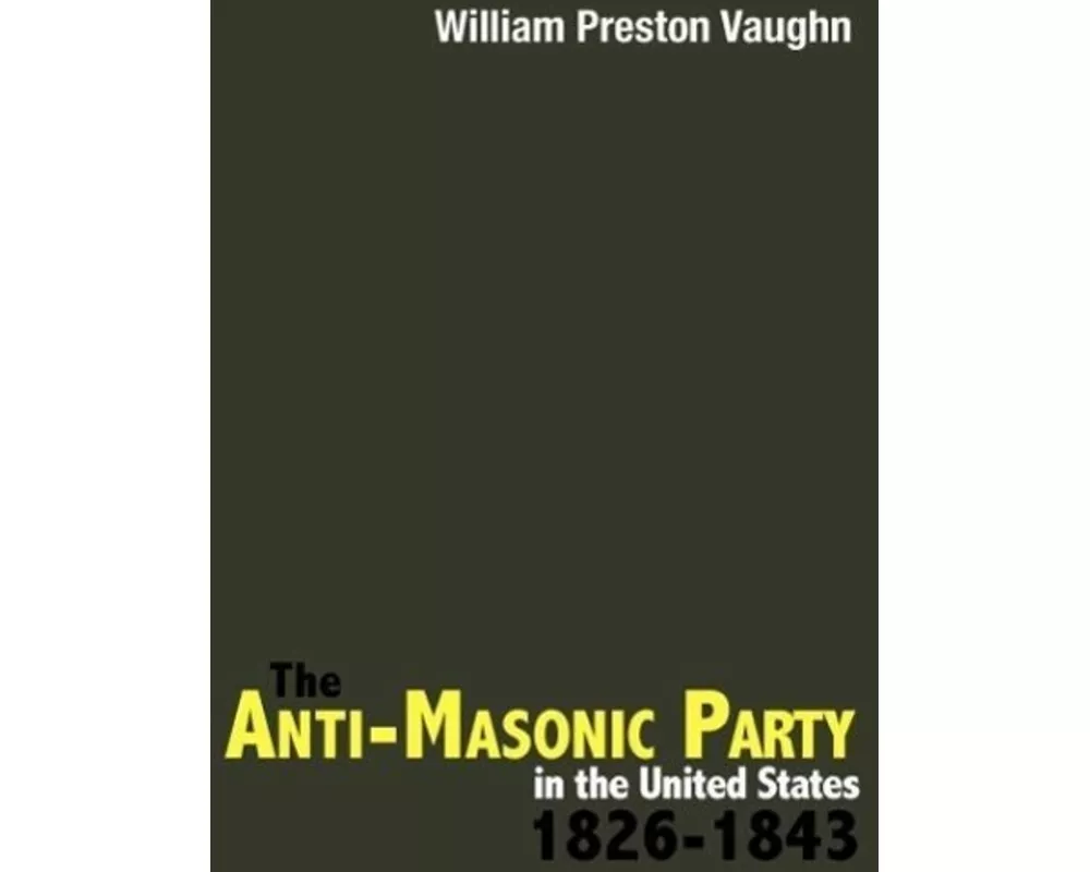 The Anti-Masonic Party in the United States