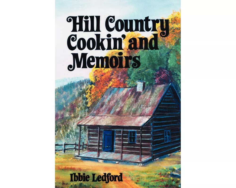 Hill Country Cookin' and Memoirs