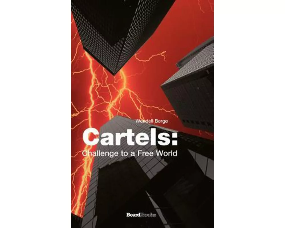 Cartels: Challenge to a Free World