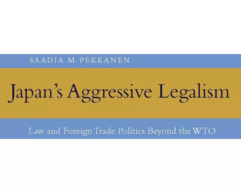 Japan's Aggressive Legalism