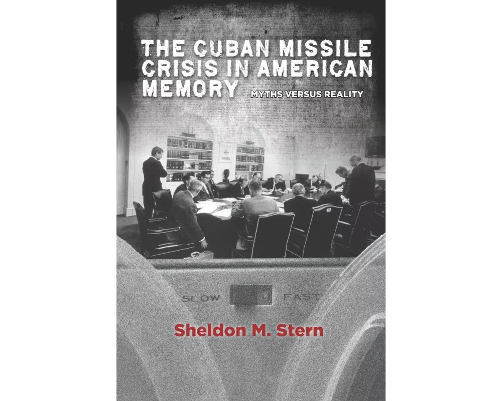 The Cuban Missile Crisis in American Memory