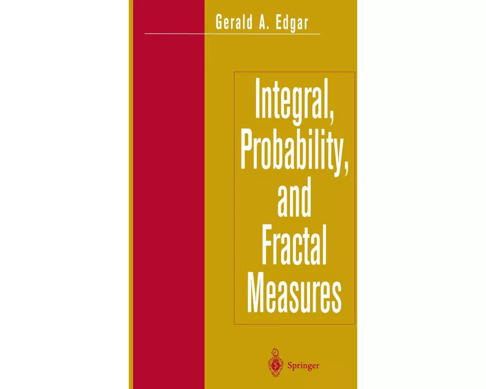 Integral, Probability, and Fractal Measures