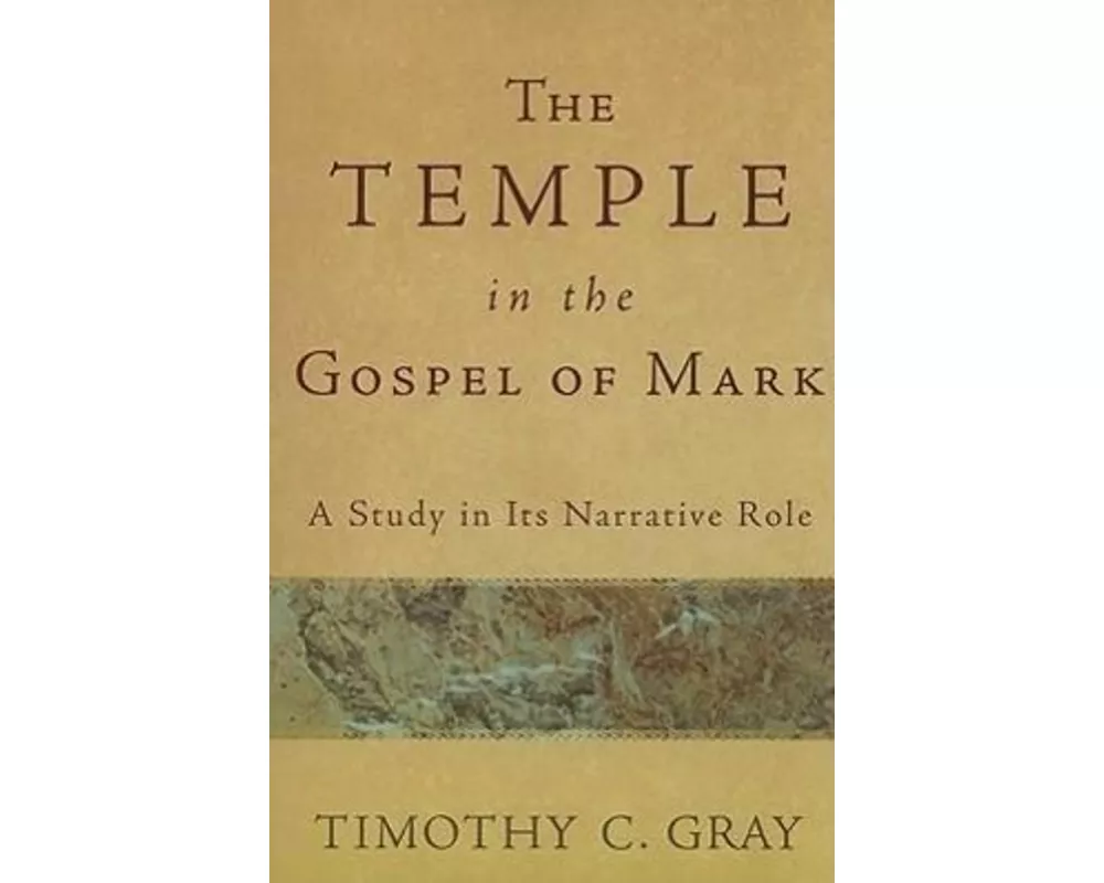 The Temple in the Gospel of Mark
