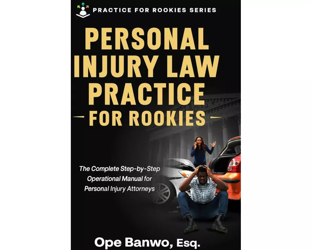 Personal Injury Law Practice For Rookies