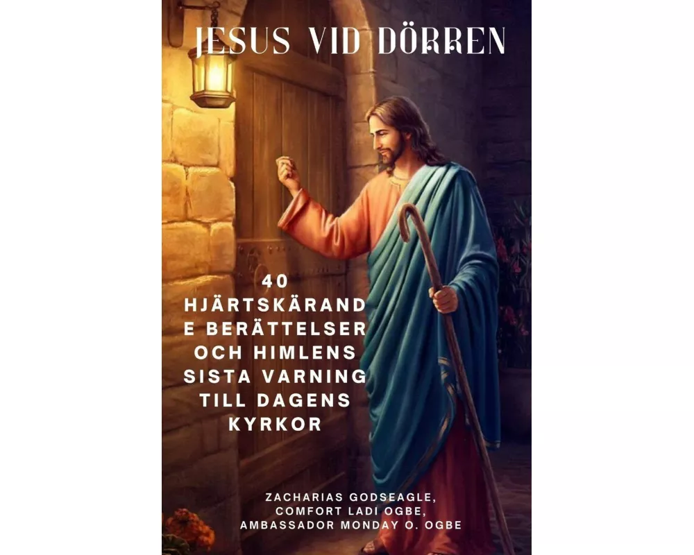 JESUS VID DÖRREN 40 hjärtskärande berättelser och himlens sista varning till dagens kyrkor