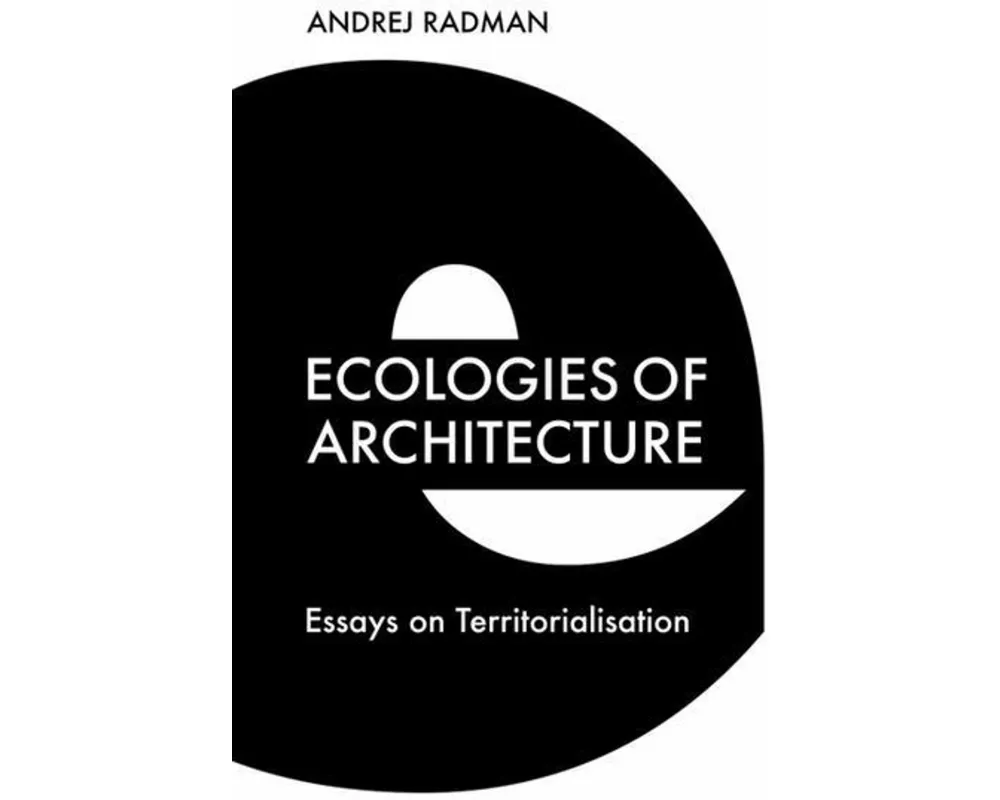 Ecologies of Architecture