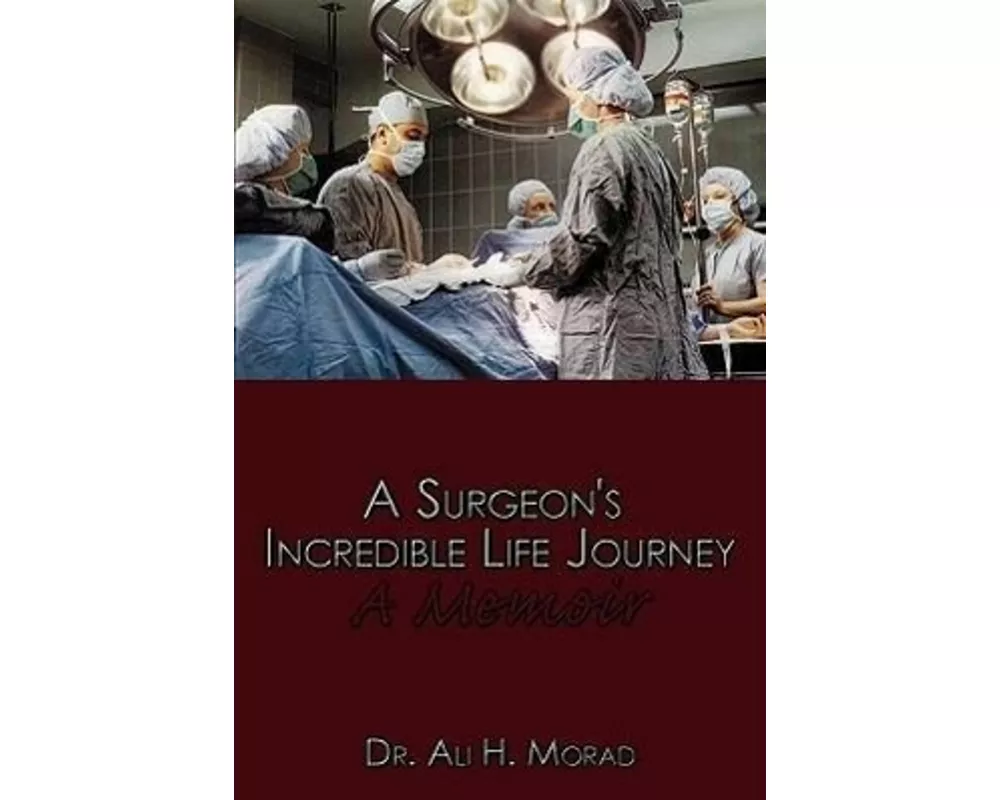 A Surgeon's Incredible Life Journey