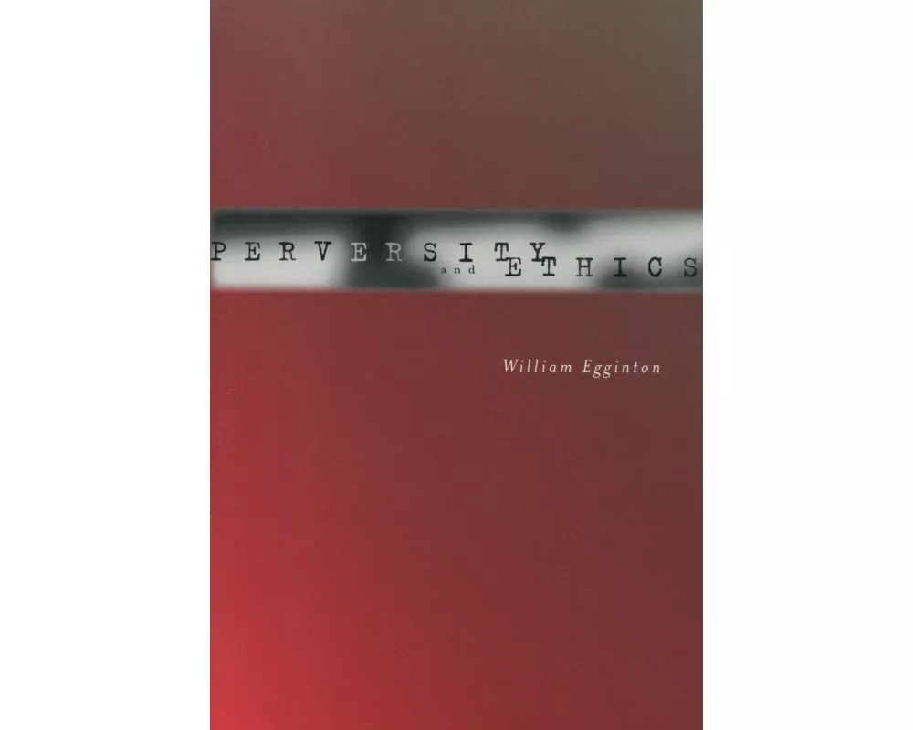Perversity and Ethics