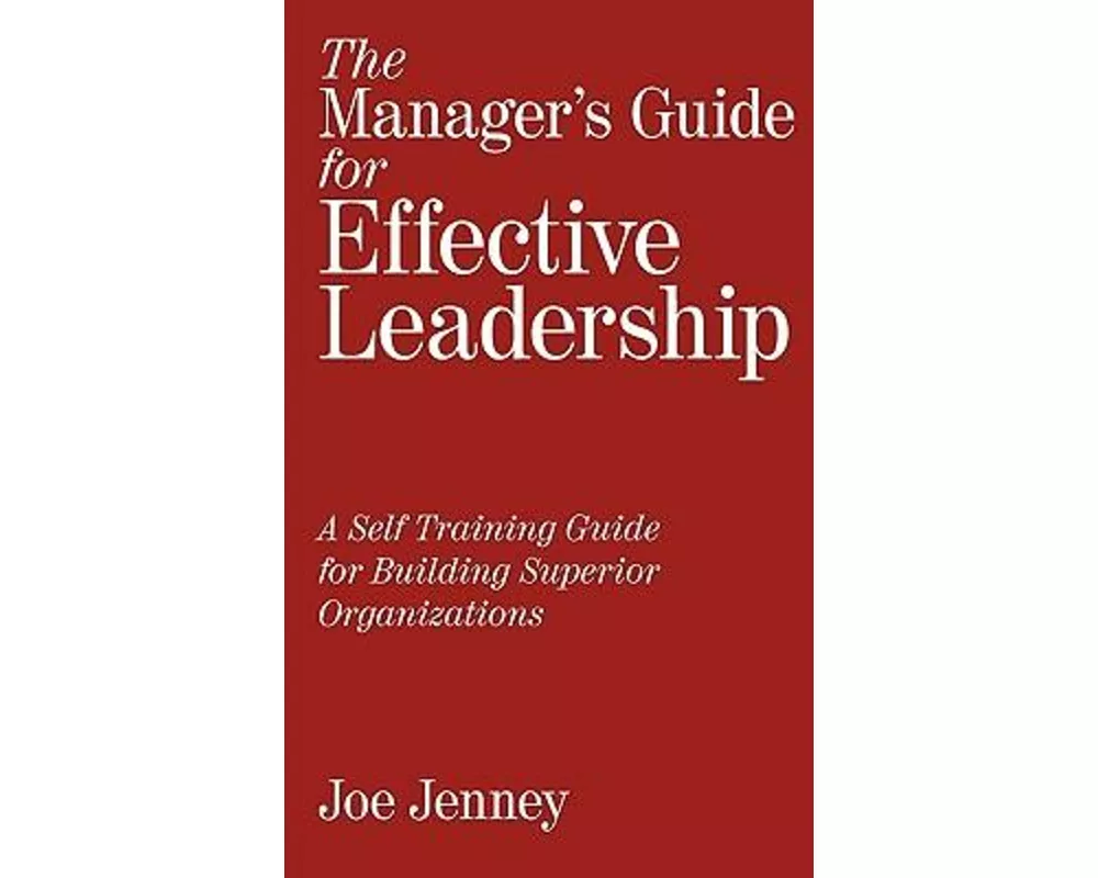 The Manager's Guide for Effective Leadership