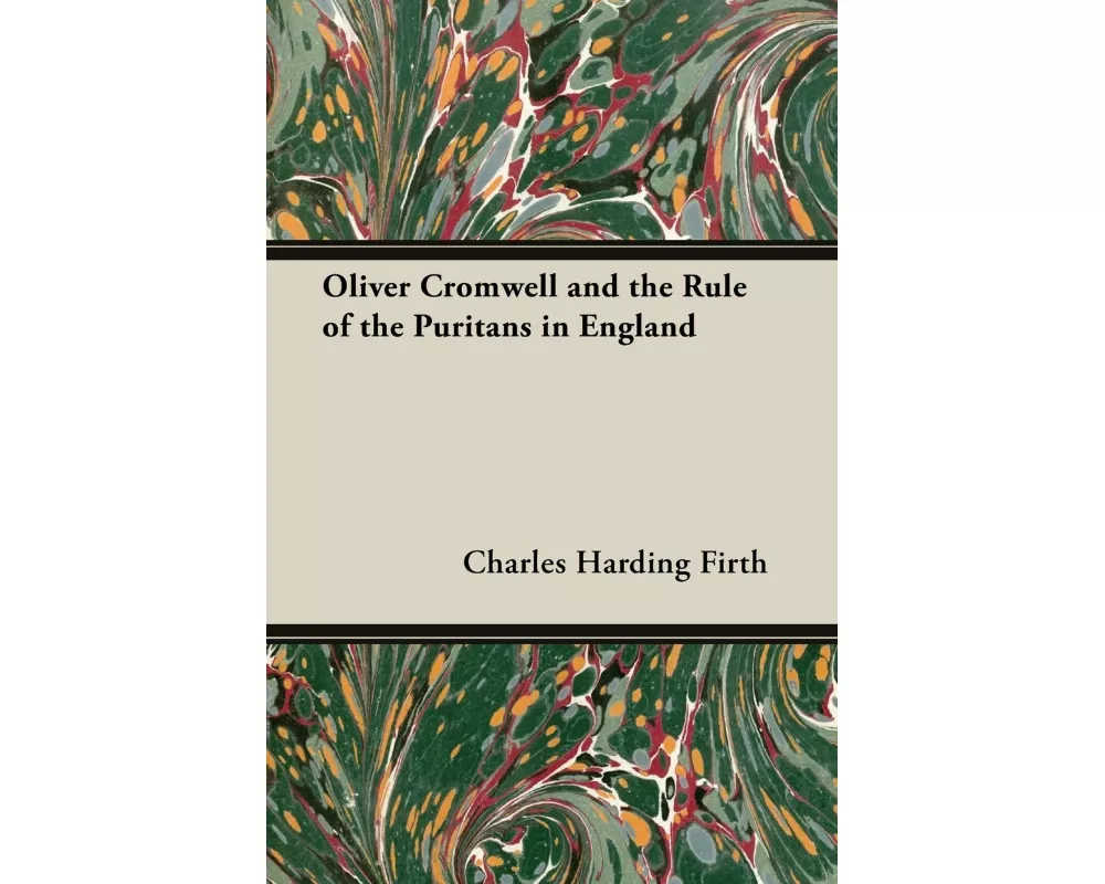 Oliver Cromwell and the Rule of the Puritans in England