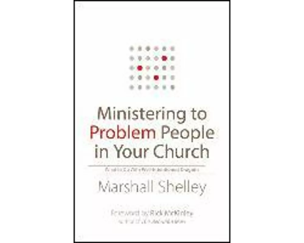 Ministering to Problem People in Your Church