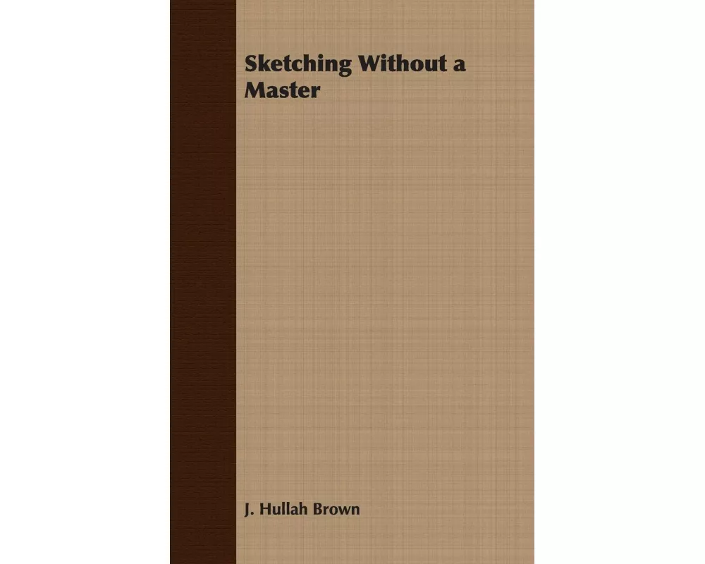 Sketching Without a Master