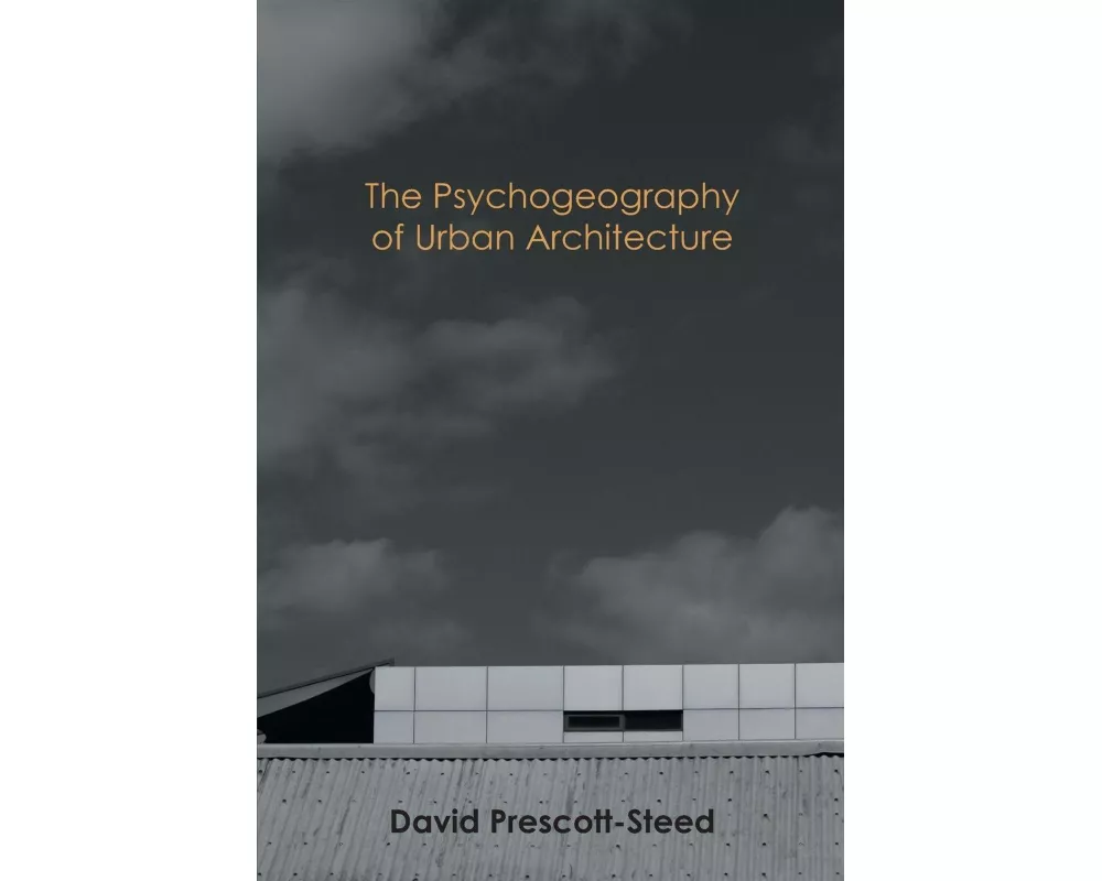 The Psychogeography of Urban Architecture