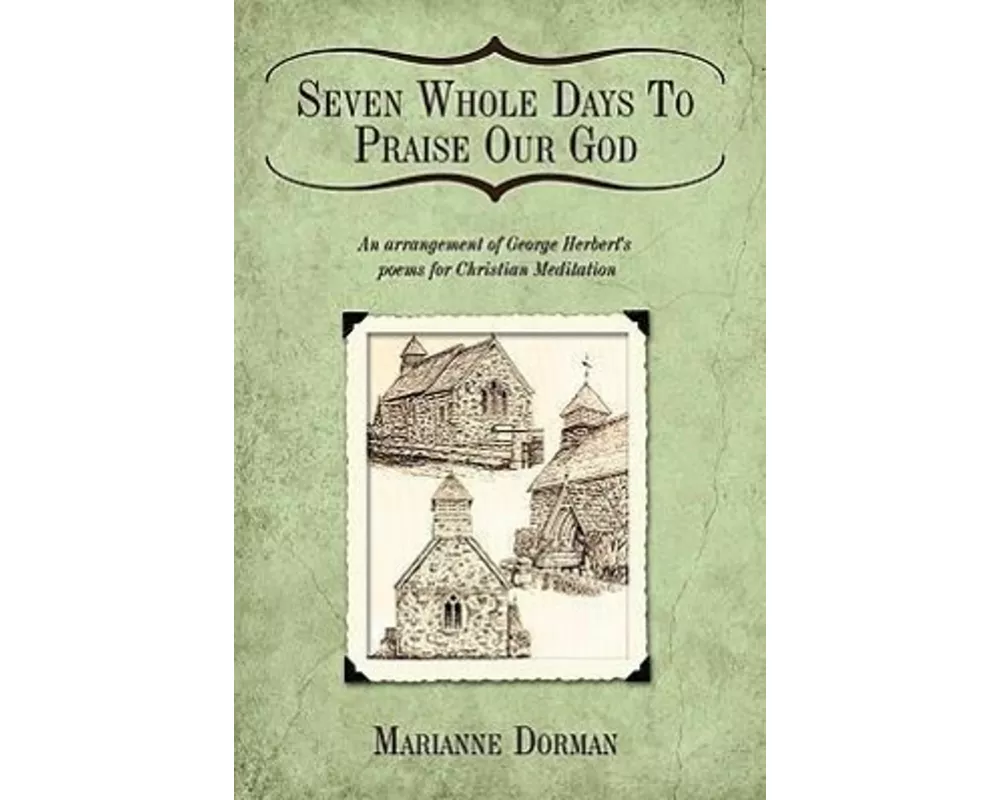 Seven Whole Days To Praise Our God